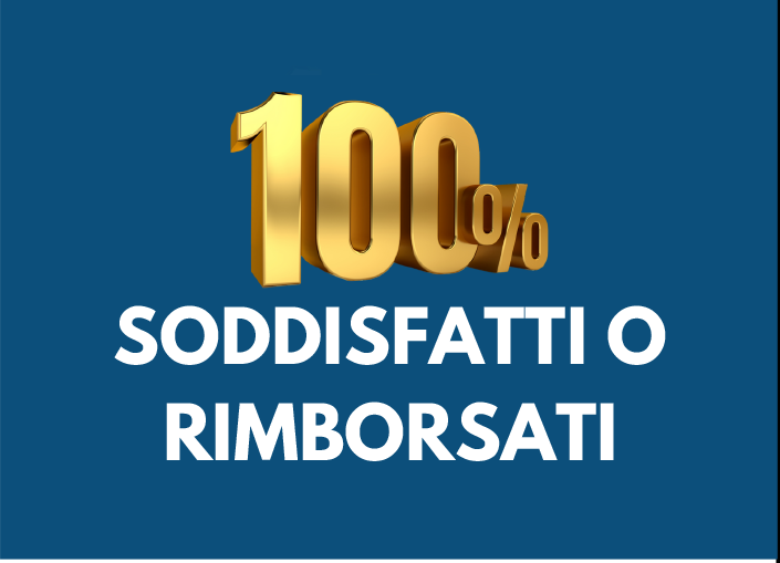100% soddisfatti o rimborsati